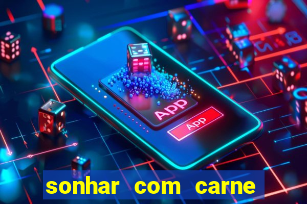 sonhar com carne de porco jogo do bicho